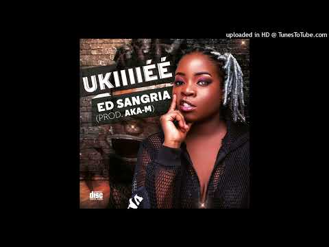 ED Sangria - UKIIIÉÉ (Prod by Dj Aka M) (Áudio Oficial)