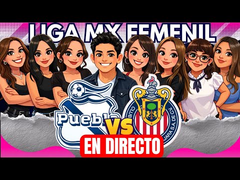 🔴PUEBLA FEMENIL vs CHIVAS DE GUADALAJARA FEMENIL | ⚽EN VIVO⚽ | LIGA MX FEMENIL | VIRALES FC