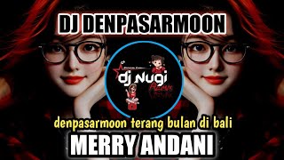 Download lagu DJ DENPASARMOON TERANG BULAN DI BALI - MERRY ANDANI - REMIX SLOW BASS VIRAL TIKTOK 2025 mp3