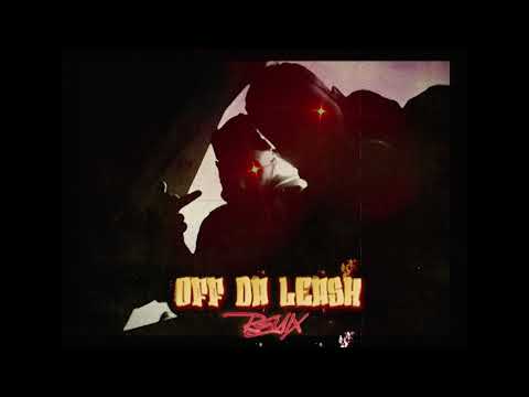 OFF DA LEASH REMIXXX /// ILL KASS