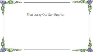 Brian Wilson - That Lucky Old Sun Reprise Lyrics