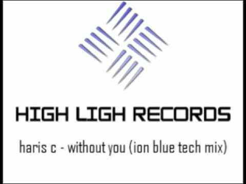 Haris C - Without you (Ion Blue Tech Mix)