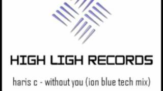Haris C - Without you (Ion Blue Tech Mix)