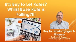 Why Are Buy to Let Rates Increasing While Base Rate is Falling?