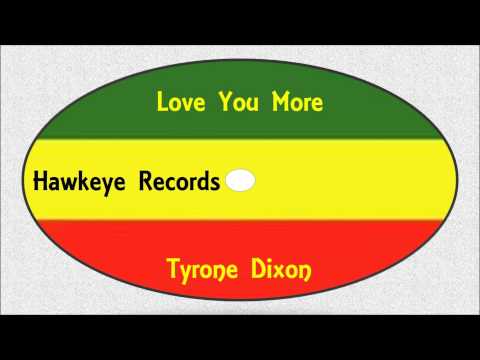 Tyrone DixonLove You More Hawkeye Records