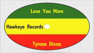 Tyrone DixonLove You More Hawkeye Records