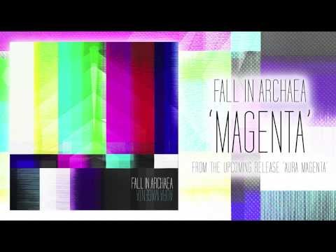 Fall In Archaea - Magenta **(NEW SONG 2013!)**