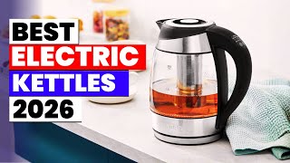The 6 Best Electric Kettles 2026 🔥 Fast Boiling & Smart Temp