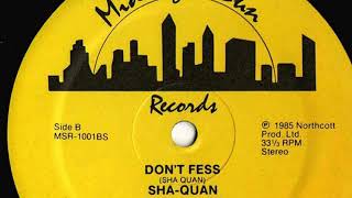Sha-Quan -  Don't Fess (Dub Version)(1985)