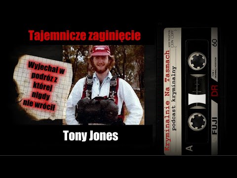 Tajemnicze zaginięcie, Australia - Tony Jones || Kryminalnie Na Taśmach