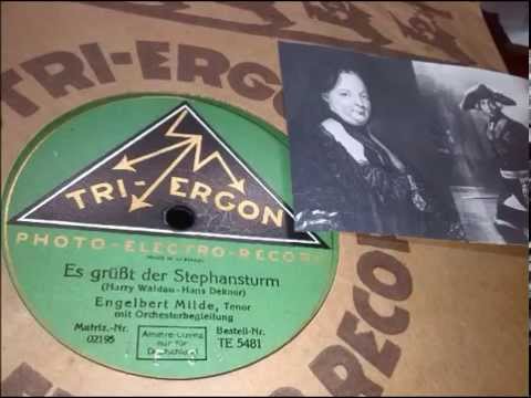Engelbert Milde singt 1928: Es grüßt der Stephansturm die Berolina (ein Wien-Berlin Lied)