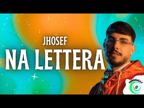 Jhosef - NA LETTERA (Testo/Lyrics)