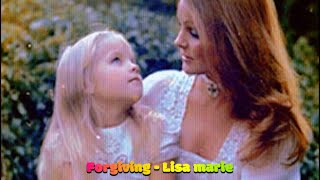 Forgiving- Lisa Marie Presley