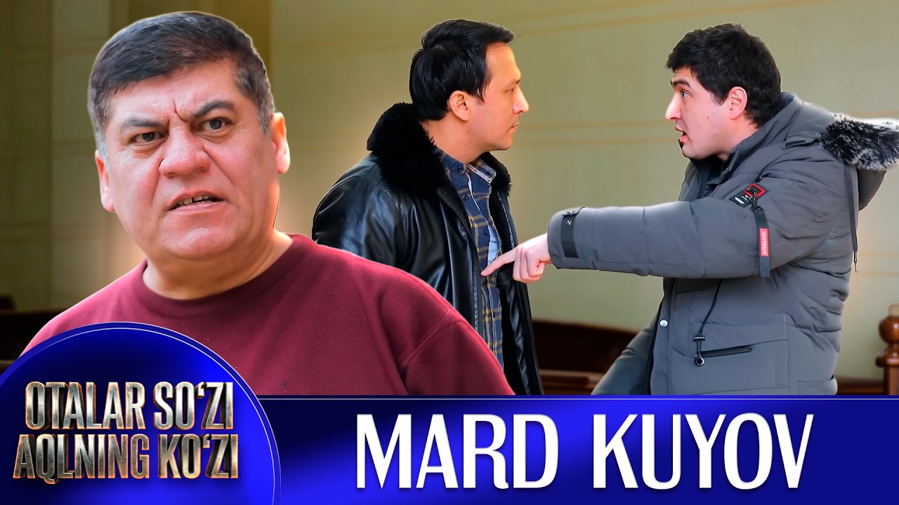 Mard kuyov I Otalar so'zi - aqlning ko'zi