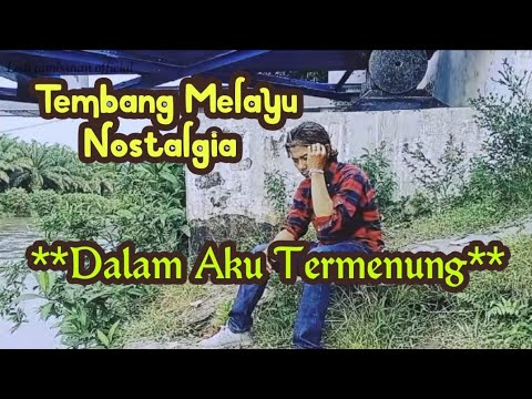 Tembang Melayu Nostalgia_Dalam aku Termenung_@Lodi777
