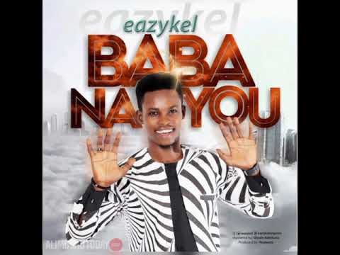 Baba Na You by Eazykel