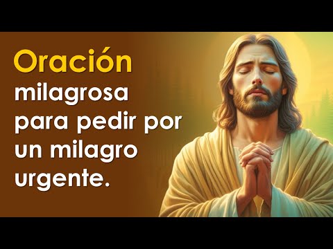 Oración milagrosa para pedir por un milagro urgente | FUNCIONA MUY RÁPIDO 🙏