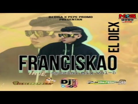 FRANCISKAO EL DIEX SPECIAL MIX VOL.5 ❌ DJ CISA