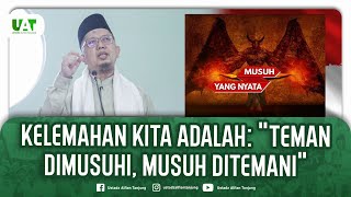 Download lagu OUR WEAKNESS IS: 'FRIENDS ARE ENEMIES, ENEMY ARE ACCOMPANIED' | Ustadz Alfian Tanjung mp3