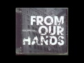 From Our Hands - Fake Romances 
