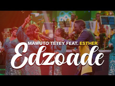 Mawuto Tetey -  Edzoade (feat. Esther)