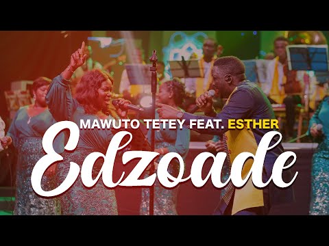 Mawuto Tetey -  Edzoade (feat. Esther)