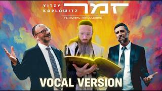 ZAMER - VOCAL | Ari Goldwag & Yitzy Kaplowitz (ft. R' Eli Scheller) זמר - ארי גולדוואג ואיצי קפלוביץ