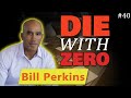 Bill Perkins on how to enjoy life (Runchuks Podcast)