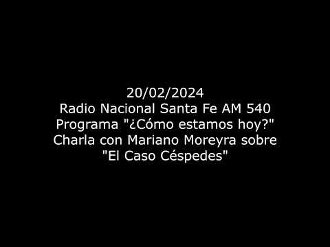 Caso Darío Céspedes - Radio Nacional Sta Fe - 20 febrero 2024