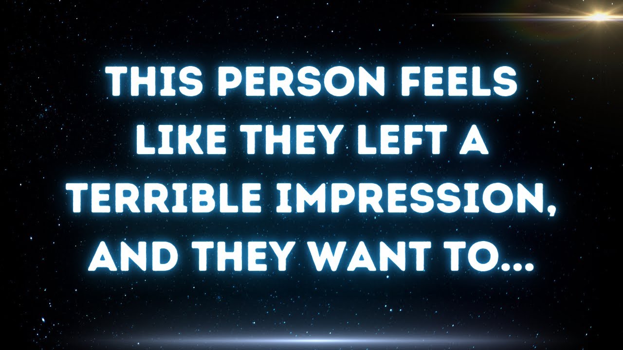 💌 This person feels like they left a terrible impression, and they want to...