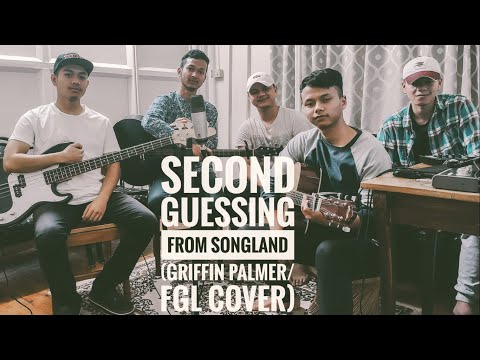 Second Guessing (SONGLAND) | Griffen Palmer, FGL Cover | Neil, Baniakitlang, Meban, Bryan & Darren