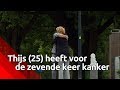 Thijs (25) heeft voor de zevende keer kanker: ‘Ik wil gewoon leven’