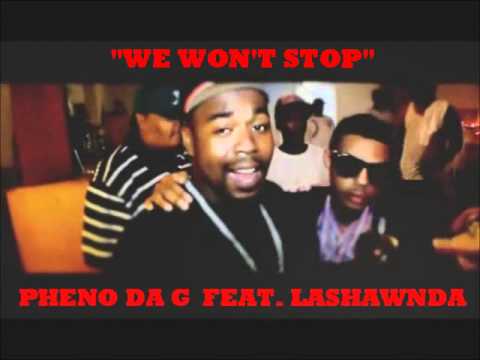 Pheno Da G feat. Lashanda-WE WON'T STOP- 103 JAMZ FEST SUBMISSION