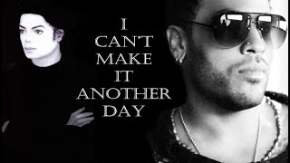 Michael Jackson ft Lenny Kravitz - (I Can&#39;t Make It) Another Day (HD) GV OFFICIAL VIDEO