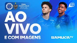 AO VIVO: CRUZEIRO X ATLÉTICO-MG COM IMAGENS NA SAMUCA TV | FINAL DO MINEIRO SUB-20
