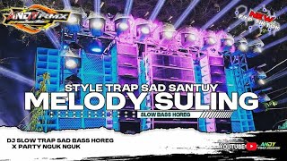 Download lagu DJ MELODY SULING SAD | Trap ● Party Jedag Jedug Ngukk mp3
