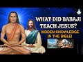 Mahavatar Babaji Meets Jesus In The Himalayas Secret Facts Hidden In The Bible Kriyayoga