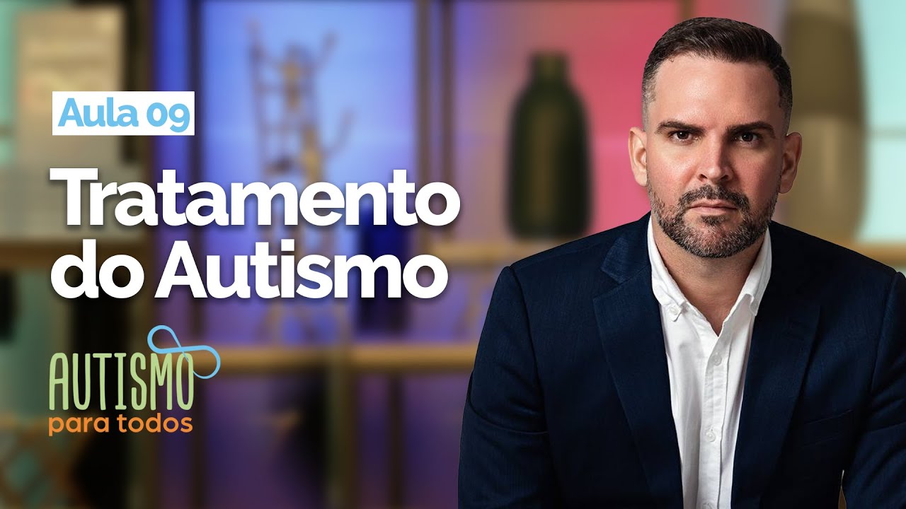 Curso Autismo para Todos | Aula 9 | Tratamento do Autismo