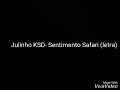 LETRA Julinho Ksd Sentimento Safari
