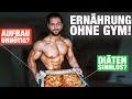 Die BESTE Ernährung OHNE Training im Fitnessstudio! (DIÄTEN? AUFBAUEN? HALTEN?)