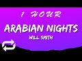 Will Smith - Arabian Nights (Lyrics) | 1 HOUR