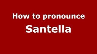 How to pronounce Santella