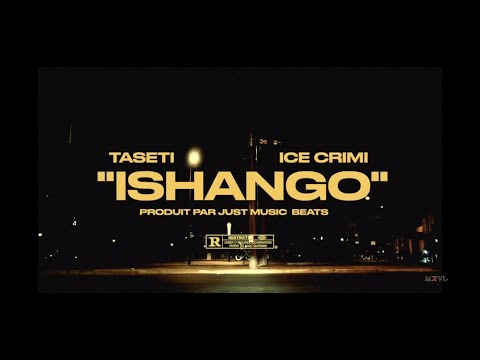 TASETI x ICE CRIMI • ISHANGO / Prod JUST MUSIC BEATS (Clip Officiel)