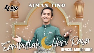 Download lagu Aiman Tino - Sambutlah Hari Raya Lagu Raya 2022 mp3