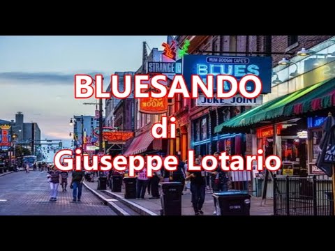 BLUESANDO - Blues di Giuseppe Lotario