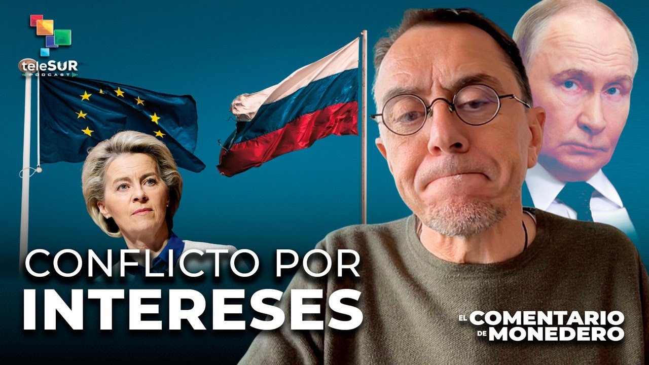 Guerra entre la Unión Europea y Rusia | EL comentario de Monedero