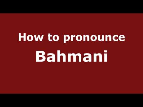 How to Pronounce Bahmani - PronounceNames.com