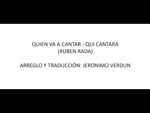 Quien va a cantar / Qui cantara (Ruben Rada) | Arreglo coral por Jeronimo Verdun