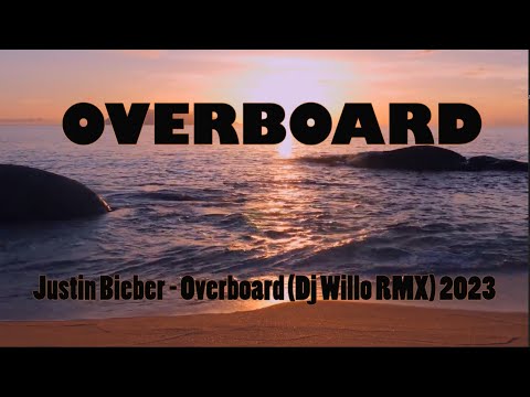 Overboard - Justin Bieber (Dj Willo RMX 2023 ) LYRICS VIDEO