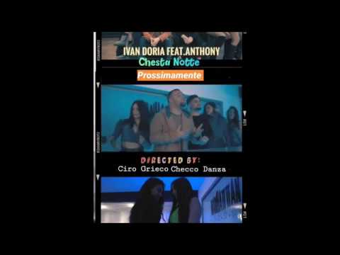 Anthony Ft. Ivan Doria - Chesta Notte (Nuovo Duetto, Out 28 Febbraio 2020)🎥🔝💣🔥